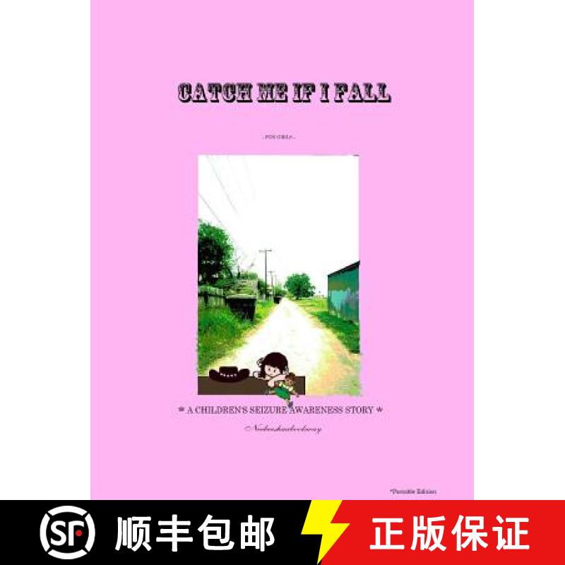 【2-3周达】CATCH ME IF I FALL  *A CHILDREN'S SEIZURE AWARENESS STORY* - (For Girls)  *Portable [9781365921933]