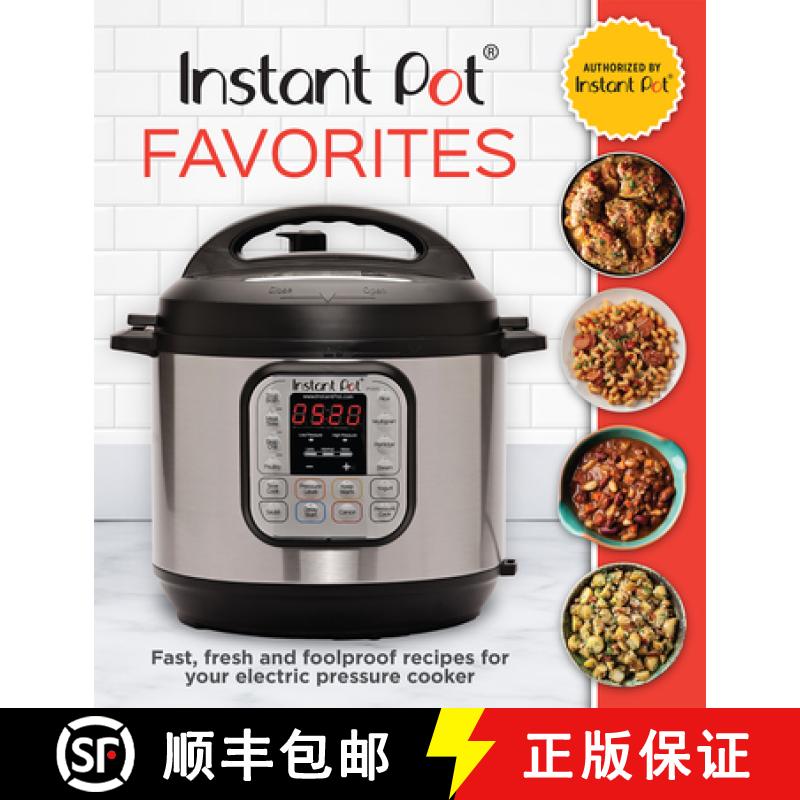 【3-4周达】Instant Pot Favorites: Fast, Fresh and Foolproof Recipes for Your Electric Pressure Cooker [9781640308244]
