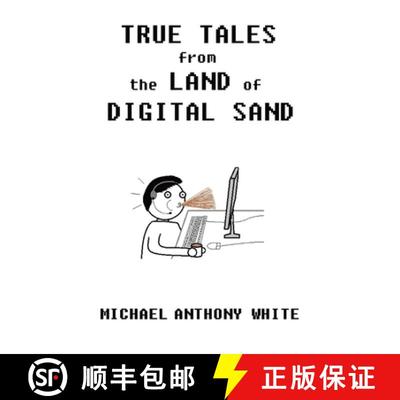 【3-4周达】True Tales from the Land of Digital Sand: relatable memoirs of a career tech support geek [9781737792123]