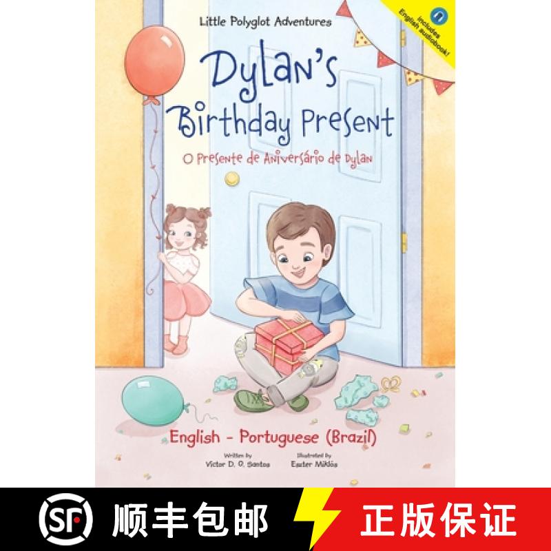 【2-3周达】Dylan's Birthday Present/O Presente de Aniversário de Dylan: Bilingual English and Portug... [9781952451751]