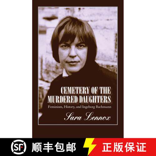 【3-4周达】Cemetery of the Murdered Daughters – Feminism, History and Ingeborg Bachmann [9781558495524]