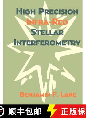 【3-4周达】High Precision Infra-Red Stellar Interferometry [9781581122008]