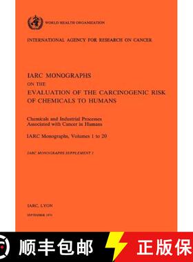 【3-4周达】Monographs on the Evaluation of Carcinogenic Risks to Humans: - Chemicals and Industrial P... [9789283214021]
