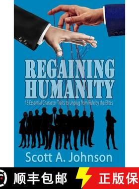 【3-4周达】Regaining Humanity: 15 Essential Character Traits to  Unplug from Rule by the Elites [9780997548785]