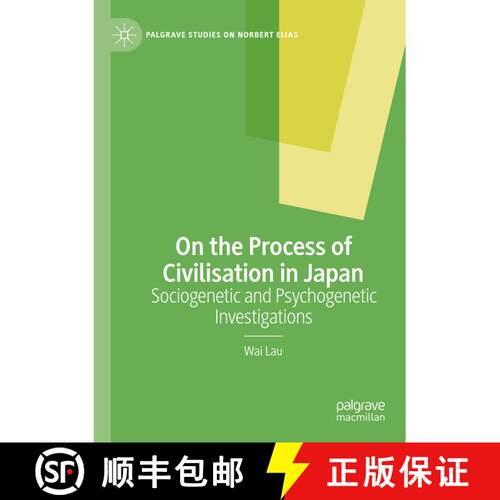 【3-4周达】On the Process of Civilisation in Japan : Sociogenetic and Psychogenetic Investigations [9783031114267]