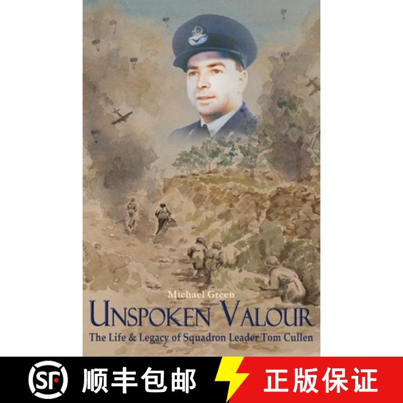 【2-3周达】Unspoken Valour: The Life & Legacy of Squadron Leader Tom Cullen [9781787920750]