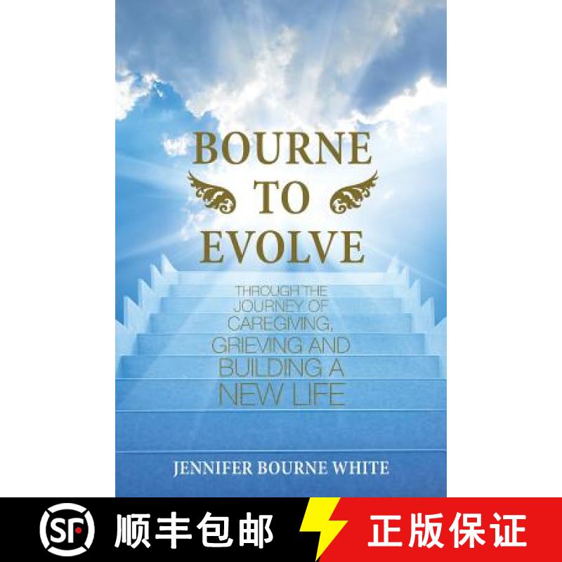 【2-3周达】Bourne to Evolve: Through the Journey of Caregiving, Grieving and Building a New Life [9781982218645]