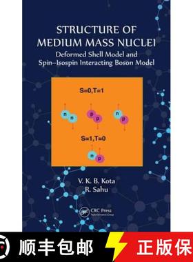 【3-4周达】Structure of Medium Mass Nuclei: Deformed Shell Model and Spin-Isospin Interacting Boson M... [9781498753692]