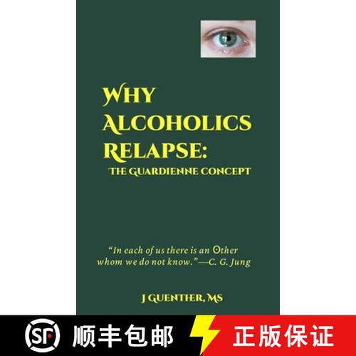 【3-4周达】Why Alcoholics Relapse: The Guardienne Concept [9780997450354]