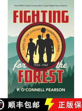 【3-4周达】Fighting for the Forest: How FDR's Civilian Conservation Corps Helped Save America [9781534429321]
