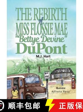 预订 The Rebirth of Miss Flossie Mae Bettye Devine DuPont [9780692871218]