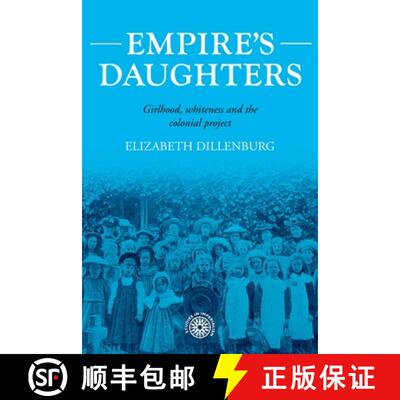 【3-4周达】Empire's daughters : Girlhood, whiteness, and the colonial project [9781526163516]