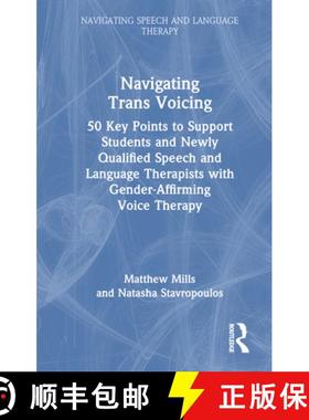 【3-4周达】Navigating Trans Voicing: 50 Key Points to Support Students and Newly Qualified Speech and... [9781032289236]