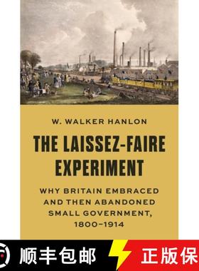 【3-4周达】The Laissez-Faire Experiment: Why Britain Embraced and Then Abandoned Small Government, 18... [9780691213415]