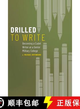 【3-4周达】Drilled to Write: Becoming a Cadet Writer at a Senior Military College Volume 1 [9781646422777]