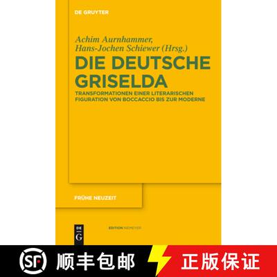 【3-4周达】Die deutsche Griselda: Transformationen einer literarischen Figuration von Boccaccio bis z... [9783110233124]