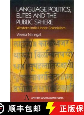 预订 Language Politics, Elites and the Public Sphere : Western India Under Colonialism [9781843310556]