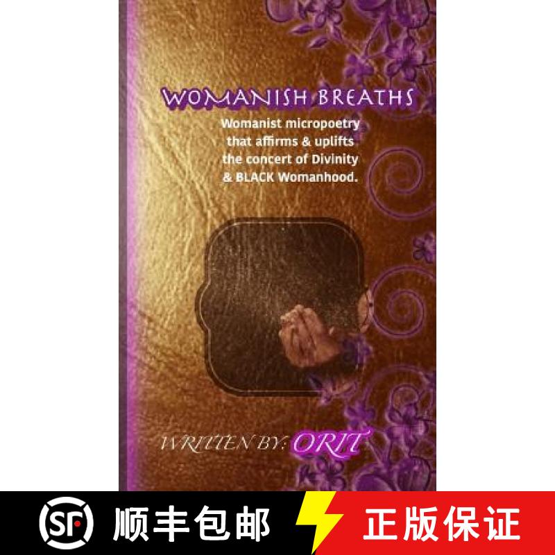 【4周达】Womanish Breaths: Womanist micropoetry that affirms & uplifts the concert of Divinity & BLAC... [9780692771310]
