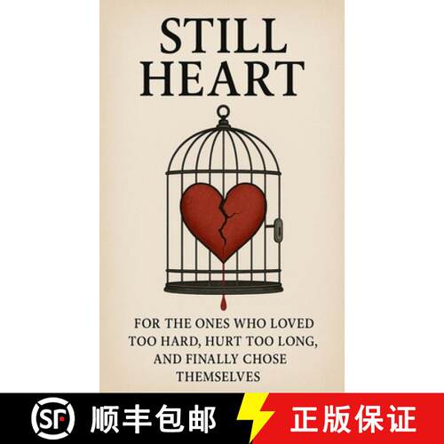 【3-4周达】STILL HEART : For The Ones Who Loved Too Hard, Hurt Too Long, & Finally Chose Themselves [9798231503490]