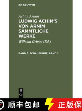 【3-4周达】Ludwig Achim's von Arnim sämmtliche Werke, Band 6, Schaubühne, Band 2 [9783111064307]