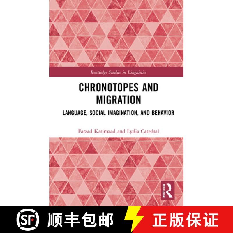 【3-4周达】Chronotopes and Migration: Language, Social Imagination, and Behavior [9781138549401]