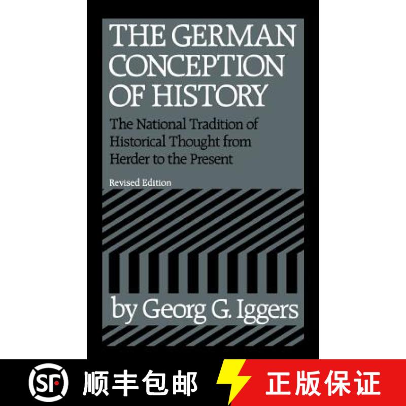 【3-4周达】The German Conception of History: The National Tradition of Historical Thought from Herder... [9780819560803]