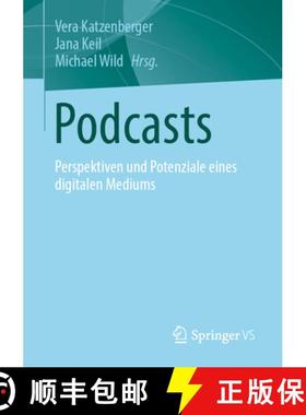 【3-4周达】Podcasts : Perspektiven und Potenziale eines digitalen Mediums [9783658387112]