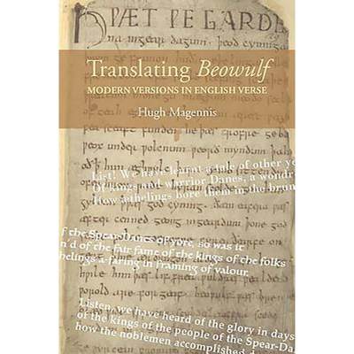 【4周达】Translating Beowulf: Modern Versions in English Verse and Th [9781843842613]