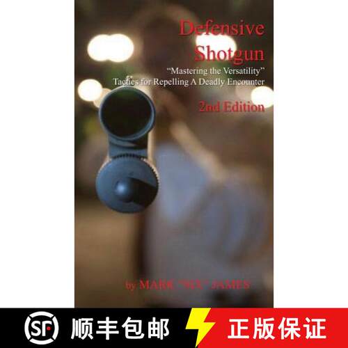 【3-4周达】Defensive Shotgun - Mastering the Versatility: Tactics for Repelling A Deadly Encounter [9780615607993]