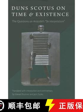 【3-4周达】Duns Scotus on Time and Existence: The Questions on Aristotle's 'de Interpretatione' [9780813226033]