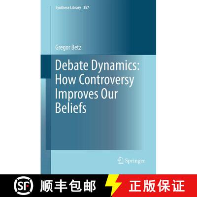 【3-4周达】Debate Dynamics: How Controversy Improves Our Beliefs [9789401784269]