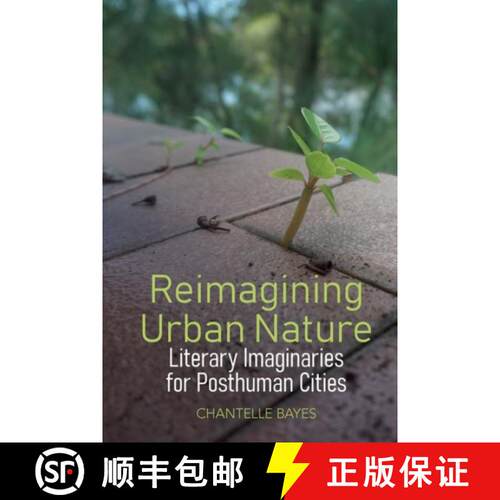 【3-4周达】精装 Reimagining Urban Nature: Literary Imaginaries for Posthuman Cities [9781802077278]