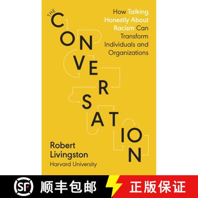The Conversation : How Talking Honestly About Racism Can Transform Individuals and Organizations [9780241502860]