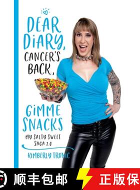 预订 Dear Diary, Cancer's Back, Gimme Snacks: My Salty Sweet Saga 2.0 [9781733608626]