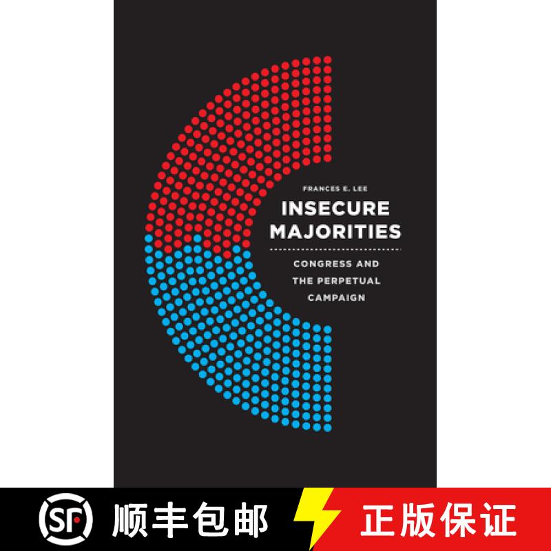 【3-4周达】Insecure Majorities: Congress and the Perpetual Campaign [9780226409047]