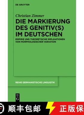 预订 Die Markierung Des Genitiv(s) Im Deutschen: Empirie Und Theoretische Implikationen Von Morpholog... [9783110555301]