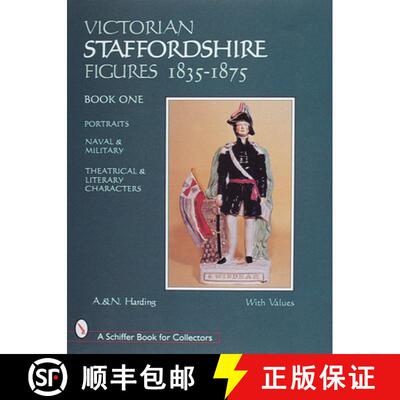【3-4周达】Victorian Staffordshire Figures 1835-1875, Book One: Portraits, Naval and Military, Theatr... [9780764304644]