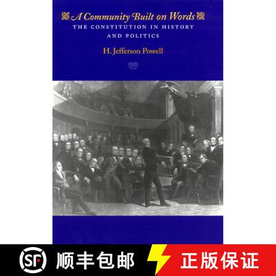 预订 A Community Built on Words – The Constitution in History and Politics [9780226677231]