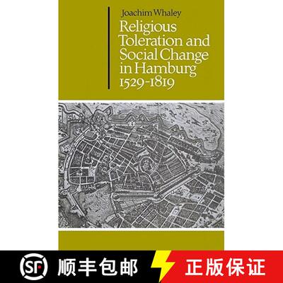 【3-4周达】Religious Toleration and Social Change in Hamburg, 1529–1819: - Religious Toleration and ... [9780521528726]