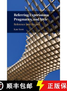 【3-4周达】Referring Expressions, Pragmatics, and Style: Reference and Beyond [9781316628478]