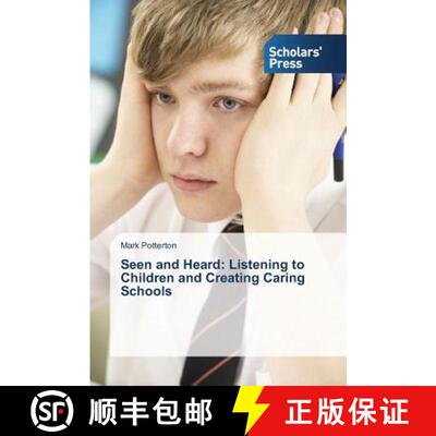 预订 Seen and Heard: Listening to Children and Creating Caring Schools [9783639716320]