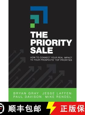 【3-4周达】The Priority Sale: How to Connect Your Real Impact to Your Prospects' Top Priorities [9781952233623]