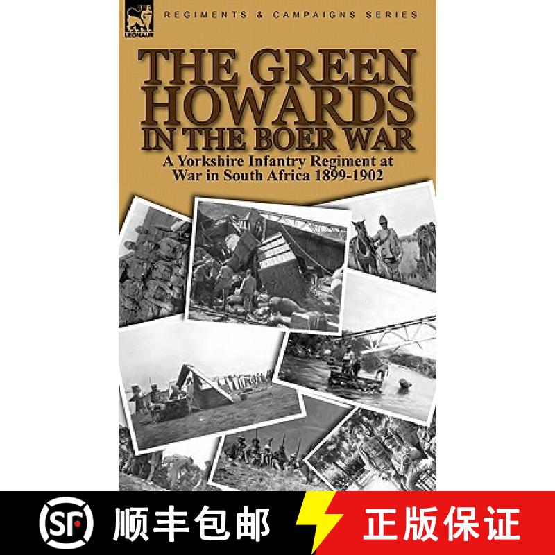 【3-4周达】The Green Howards in the Boer War: a Yorkshire Infantry Regiment at War in South Africa 18... [9780857063762]