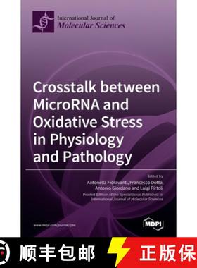 【3-4周达】Crosstalk between MicroRNA and Oxidative Stress in Physiology and Pathology [9783039363308]