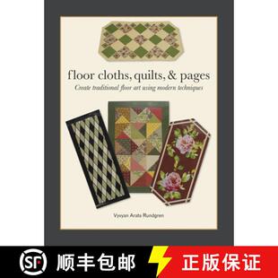 【3-4周达】Floor Cloths, Quilts, and Pages: Create Traditional Floor Art Using Modern Techniques [9780764348754]