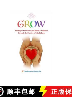 【3-4周达】Grow: Tending to the Hearts and Minds of Children Through the Practice of Mindfulness [9781736326442]