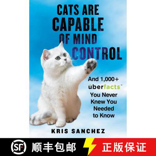 【3-4周达】精装 Cats Are Capable of Mind Control: And 1,000+ UberFacts You Never Knew You Needed to Know [9780062441164]