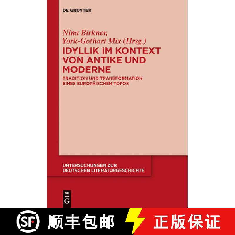 【3-4周达】Idyllik im Kontext von Antike und Moderne：Tradition und Transformation eines europäische... [9783110448092]