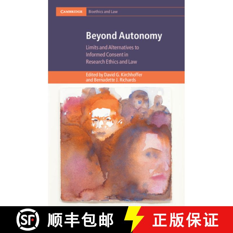 【3-4周达】Beyond Autonomy: Limits and Alternatives to Informed Consent in Research Ethics and Law - ... [9781108491907]