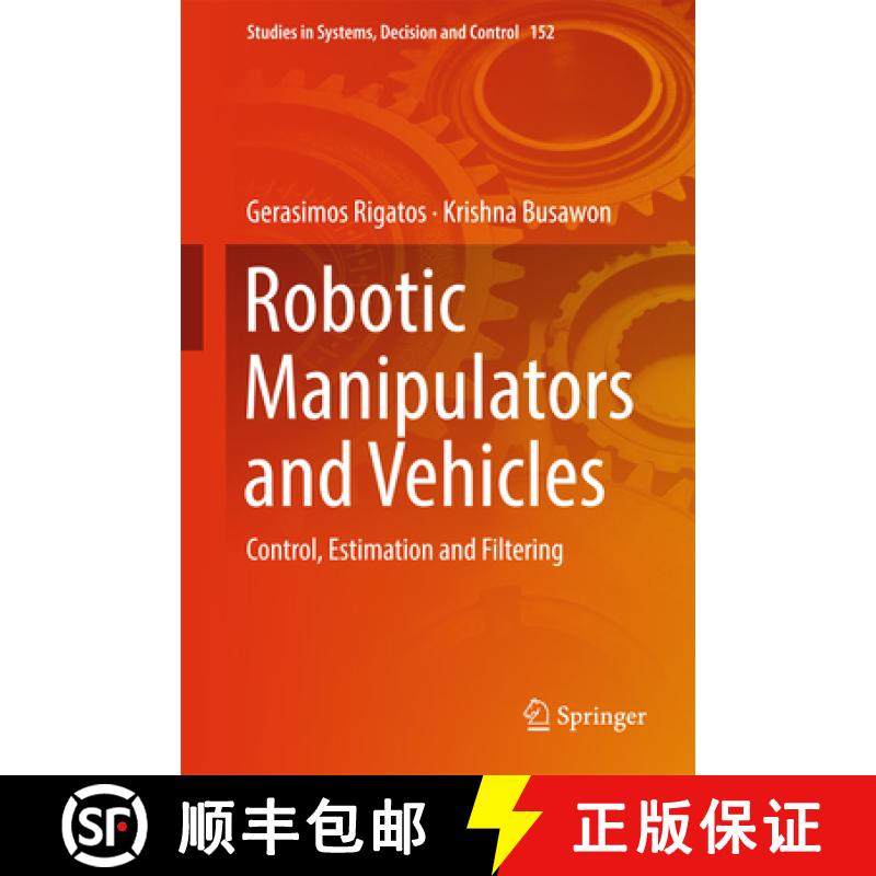 【3-4周达】Robotic Manipulators and Vehicles: Control, Estimation and Filtering [9783319778501]